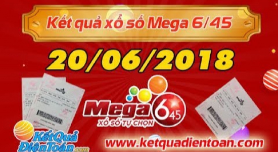 Trực tiếp kết quả xổ số tự chọn Mega 6/45 - Ngày 20/06/2018 - KetQuaDienToan.com