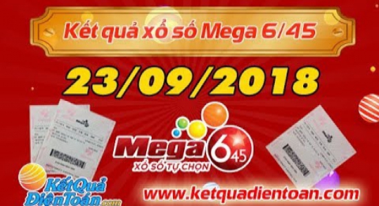 Trực tiếp kết quả xổ số tự chọn Mega 6/45 - Ngày 23/09/2018 - KetQuaDienToan.com